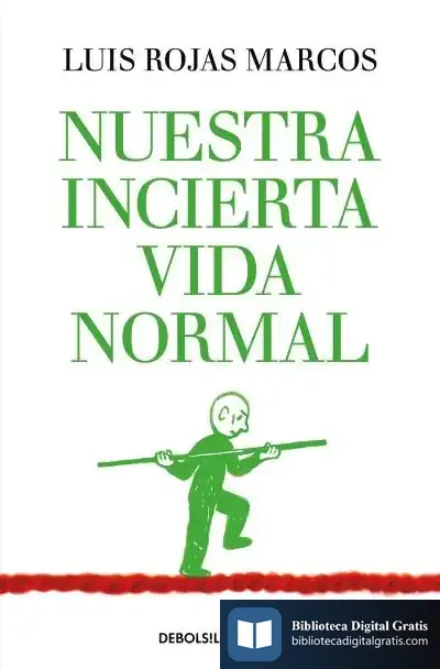 Descargar Nuestra Incierta Vida Normal de Luis Rojas Marcos