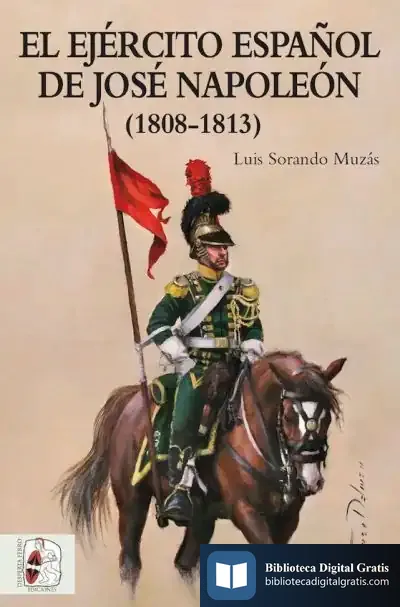 Descargar El Ejército Español De José Napoleón de Luis Sorando Muzás