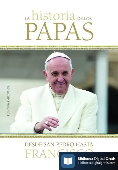 Descargar La Historia De Los Papas de Luis Tomás Melgar