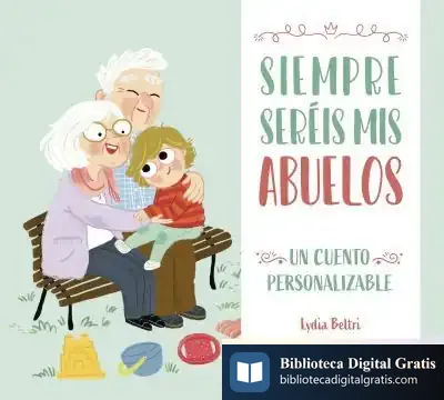 Descargar Siempre Seréis Mis Abuelos de Lydia Beltri