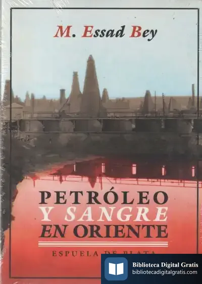 Descargar Petróleo Y Sangre En Oriente de M. Essad Bey