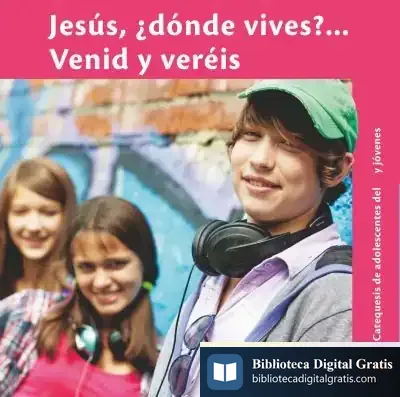 Descargar Jesús, ¿Dónde Vives? Venid Y Veréis. Carpeta Del Joven: Catequesis De Adolescentes Y Jóvenes