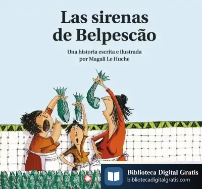 Descargar Las Sirenas De Belpescão (2A Ed.) de Magali Le Huche