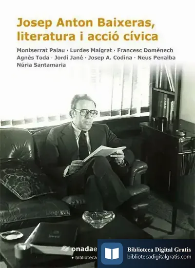 Descargar Josep Anton Baixeras, Literatura I Acció Cívica