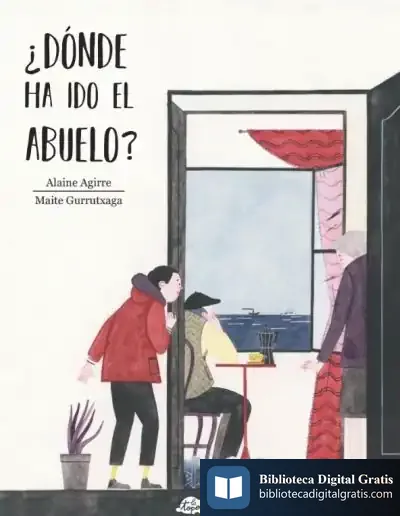 Descargar ¿Dónde Ha Ido El Abuelo? de Maite Gurrutxaga