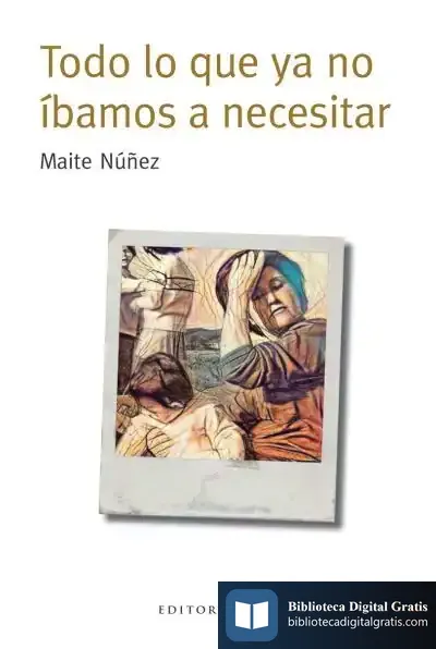 Descargar Todo Lo Que Ya No Íbamos A Necesitar