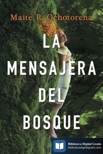 Descargar La Mensajera Del Bosque de Maite R. Ochotorena