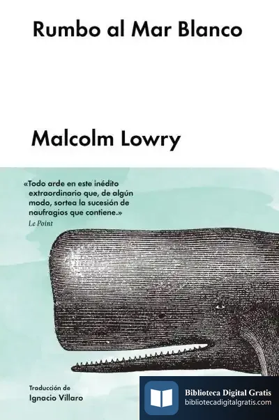 Descargar Rumbo Al Mar Blanco de Malcolm Lowry