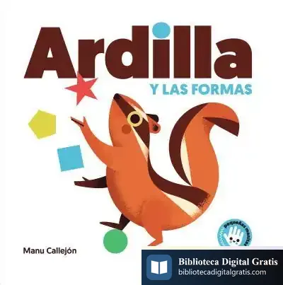 Descargar Ardilla Y Las Formas (Pequeñas Manitas) de Manu Callejón
