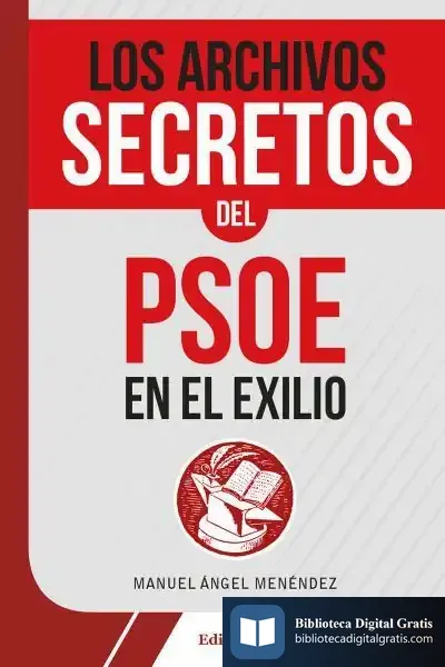 Descargar Los Archivos Secretos Del Psoe En El Exilio