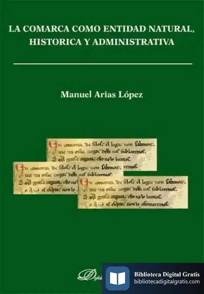 Descargar La Comarca Como Entidad Natural, Histórica Y Administrativa de Manuel Arias López
