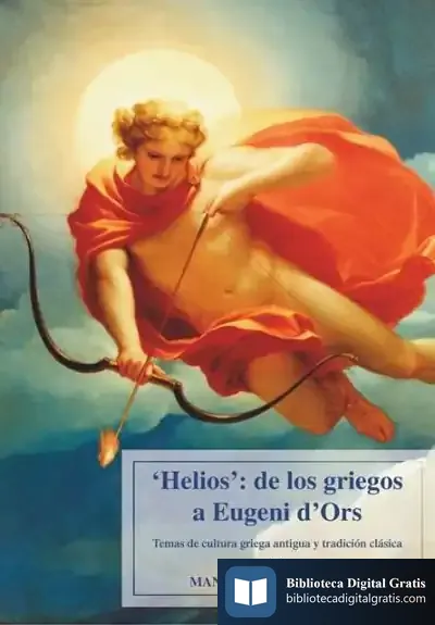 Descargar "Helios " : De Los Griegos A Eugeni D'Ors de Manuel Cerezo Magán