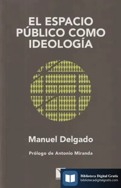 Descargar El Espacio Público Como Ideología de Manuel Delgado