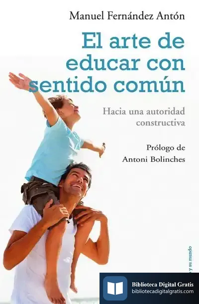 Descargar El Arte De Educar Con Sentido Común de Manuel Fernández Antón