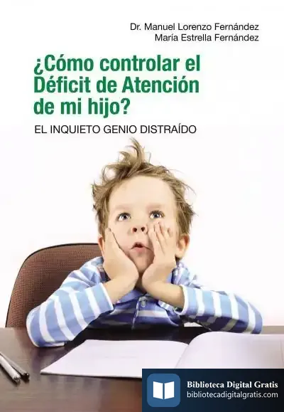 Descargar ¿Cómo Controlar El Déficit De Atención De Mi Hijo? El Inquieto Genio Distraído