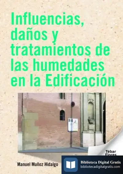 Descargar Influencias, Daños Y Tratamientos De Las Humedades En La Edificación de Manuel Muñoz Hidalgo