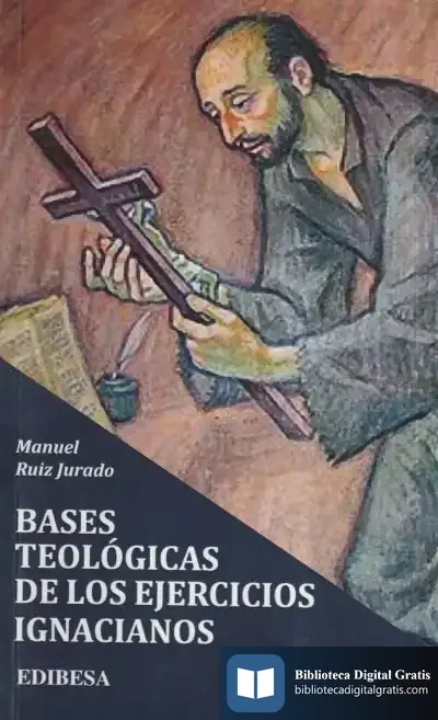 Descargar Bases Teológicas De Los Ejercicios Ignacianos de Manuel Ruiz Jurado