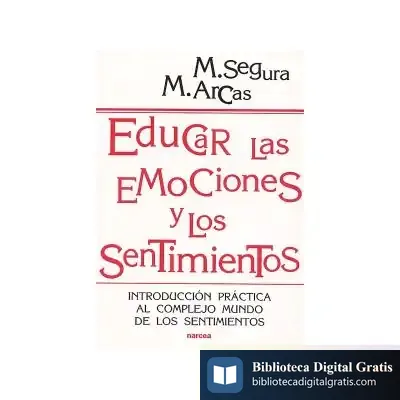 Descargar Educar Las Emociones Y Los Sentimientos de Manuel Segura Morales
