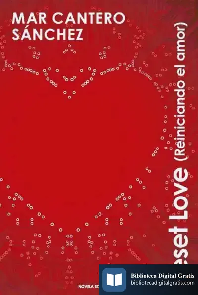 Descargar Reset Love (Reiniciando El Amor) de Mar Cantero Sánchez