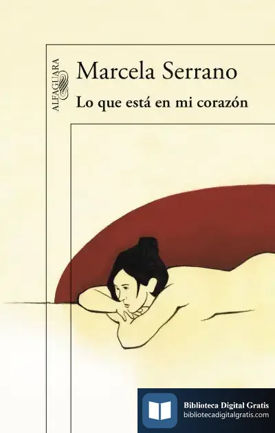 Descargar Lo Que Está En Mi Corazón de Marcela Serrano