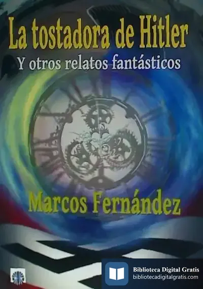 Descargar Tostadora De Hitler Y Otros Relatos Fantasticos
