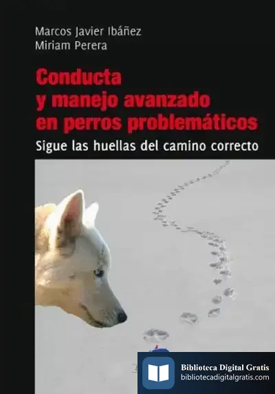 Descargar Conducta Y Manejo Avanzado En Perros Problemáticos
