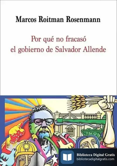Descargar Por Qué No Fracasó El Gobierno De Salvador Allende