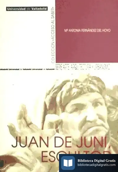 Descargar Juan De Juni, Escultor de José A. Soler Arrebola