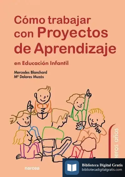 Descargar Cómo Trabajar Con Proyectos De Aprendizaje En Educación Infantil de María Dolores Muzás