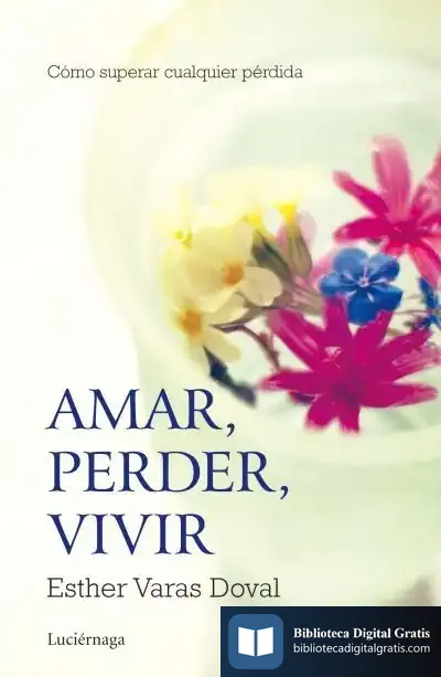 Descargar Amar, Perder, Vivir