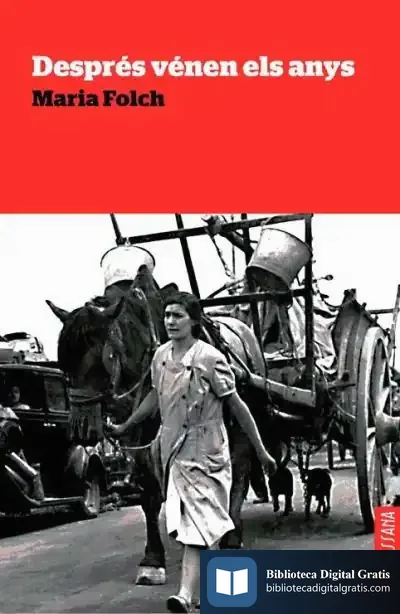 Descargar Després Vénen Els Anys de Maria Folch Segarra