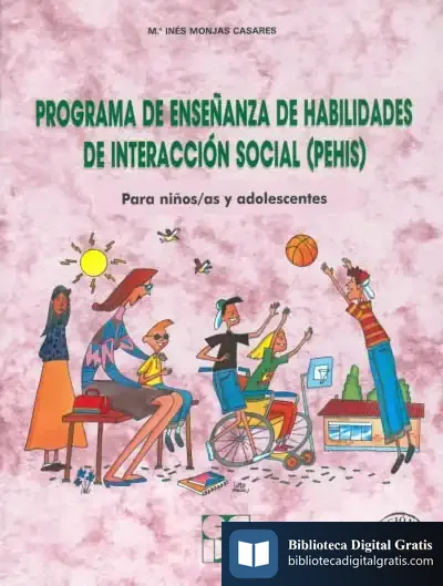 Descargar Programa De Enseñanza De Habilidades De Interaccion Social (Pehis) de José Carlos Bermejo