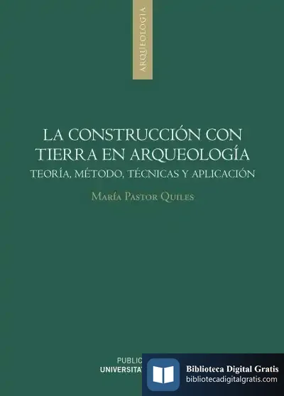Descargar La Construcción Con Tierra En Arqueología de María Pastor Quiles