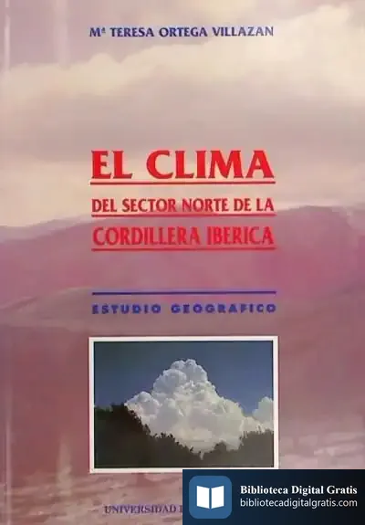 Descargar Clima Del Sector Norte De La Cordillera Ibérica, El. Estudio Geográfico de María Antonia García Martínez