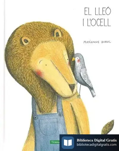 Descargar El Lleó I L'Ocell de Marianne Dubuc