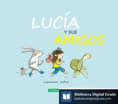 Descargar Lucía Y Sus Amigos de Marianne Dubuc