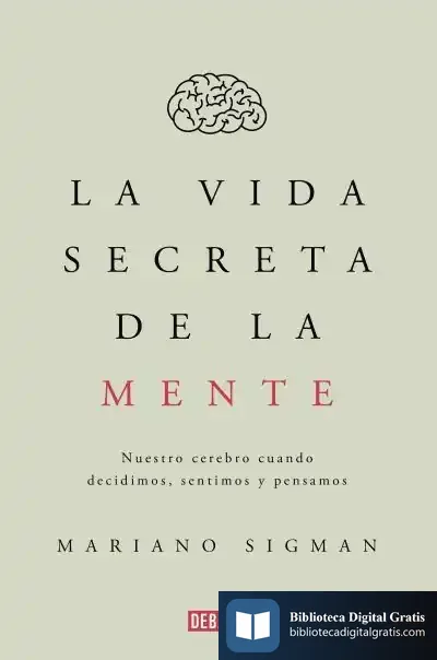 Descargar La Vida Secreta De La Mente de Mariano Sigman