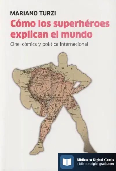 Descargar Cómo Los Superhéroes Explican El Mundo de Mariano Turzi