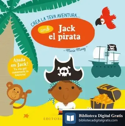 Descargar Crea La Teva Aventura Amb Jack El Pirata de Marie Morey