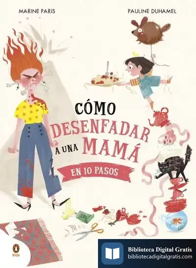 Descargar Cómo Desenfadar A Una Mamá En 10 Pasos de Marine Paris