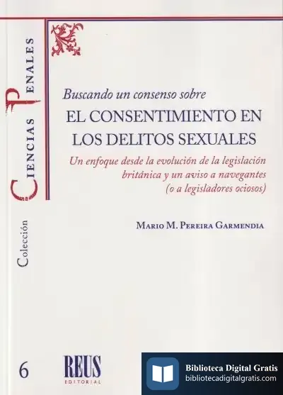 Descargar Buscando Un Consenso Sobre El Consentimiento En Los Delitos Sexuales de Mario Pereira Garmendía