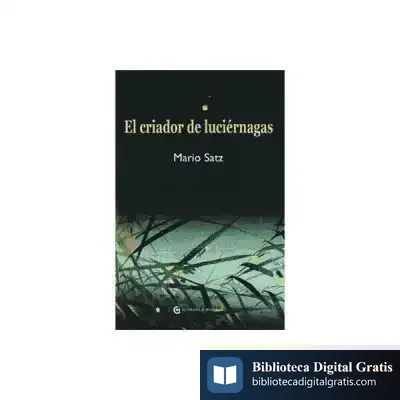 Descargar El Criador De Luciérnagas de Mario Satz