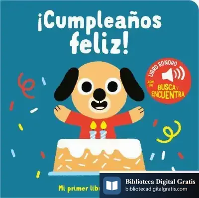 Descargar ¡Cumpleaños Feliz! Mi Primer Libro De Sonidos de Marion Billet