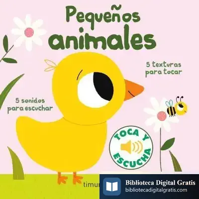 Descargar Pequeños Animales. Toca Y Escucha de Marion Billet