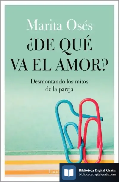 Descargar ¿De Qué Va El Amor? de Marita Osés