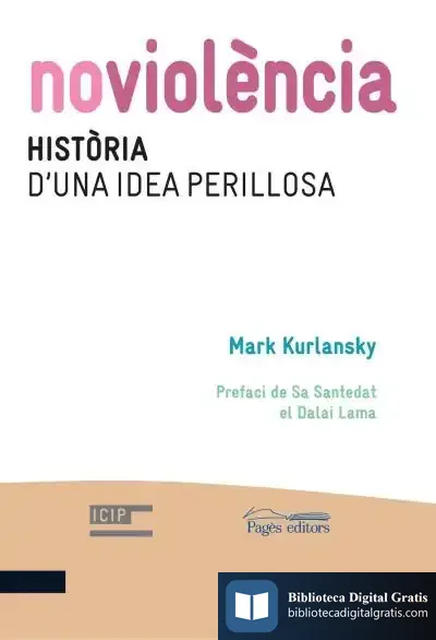 Descargar Noviolència. Història D'Una Idea Perillosa