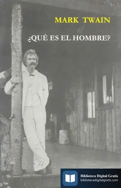 Descargar ¿Qué Es El Hombre? de Mark Twain