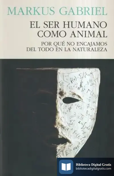 Descargar El Ser Humano Como Animal de Markus Gabriel