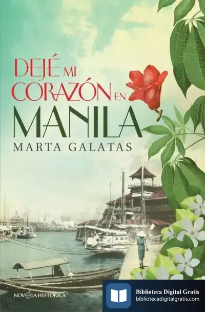 Descargar Dejé Mi Corazón En Manila de Marta Álvarez Galatas