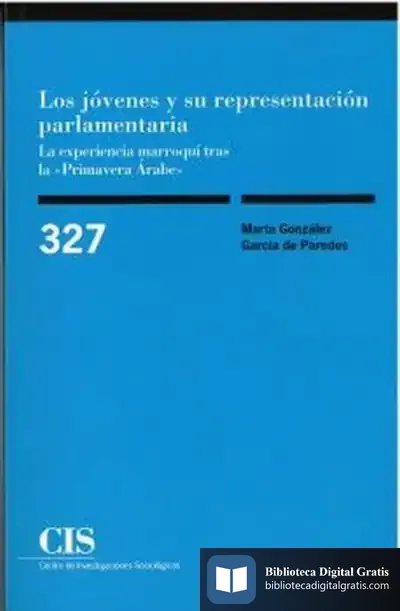 Descargar Los Jóvenes Y Su Representación Parlamentaria.: La Experiencia Marroquí Tras La Primavera Árabe de Marta González García de Paredes